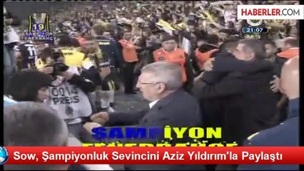 Sow, Şampiyonluk Sevincini Aziz Yıldırım'la Paylaştı
