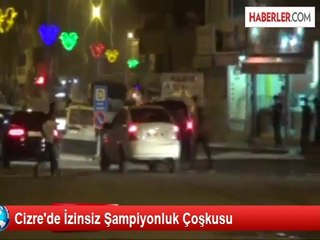 Cizre'de Bir Tarafta İzinsiz Gösteri, Bir Tarafta da Şampiyonluk Coşkusu Yaşandı