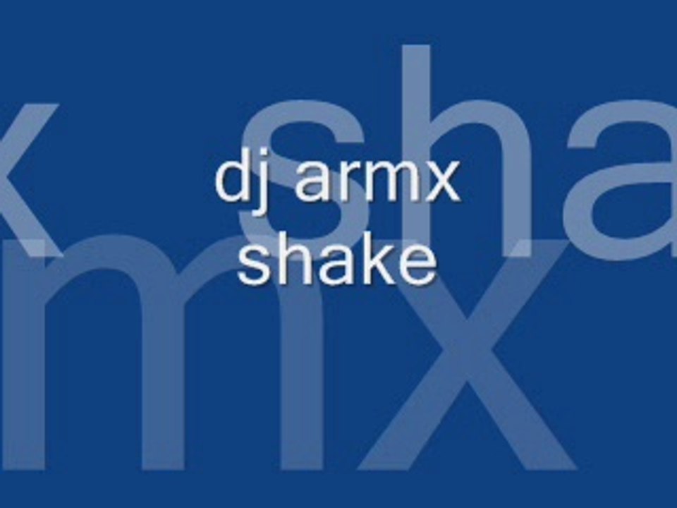 dj armx shake