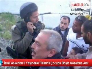 İsrail Askerleri 6 Yaşındaki Filistinli Çocuğu Böyle Gözaltına Aldı