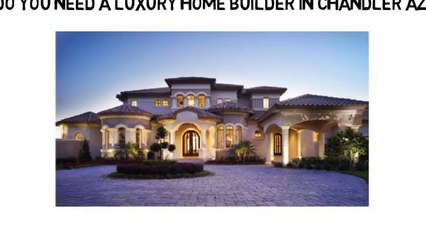 Luxury Home Builders Chandler AZ - (602) 346-9212