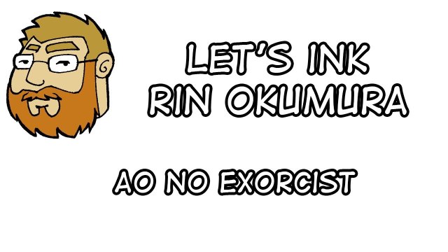 Let's Ink Rin Okumura - From Ao No Exorcist