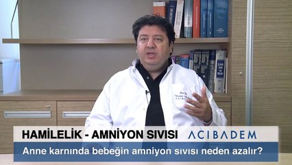 Anne karnında bebeğin amniyon sıvısı neden azalır?