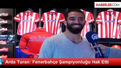 Arda Turan: Fenerbahçe Şampiyonluğu Hak Etti