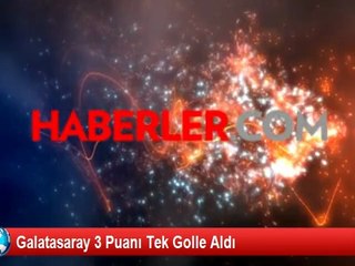Galatasaray 3 Puanı Tek Golle Aldı
