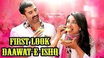 Daawat-E-Ishq Movie First Look | Aditya Roy Kapur & Parineeti Chopra