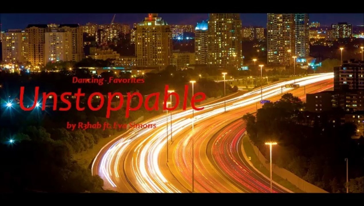 Unstoppable by R3hab ft. Eva Simons (Not Full - Favorites)
