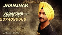 Gurwinder Moud | Jhanjhar | Caller Tunes Codes | Latest Punjabi Song 2014