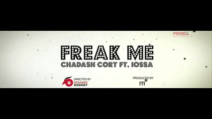 Freak Me - Chadash Cort ft. Iossa - Directed by: Mohamed Roshdy