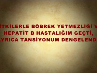 HİPERTANSİYON,HEPATİT B,BÖBREK YETMEZLİĞİ HASTALIĞI VARDI ŞİFALI BİTKİLERİ KULLANDI