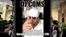 Dj Coms El Fuego Del Club @ 02/05/14 barnum Club TOULOUSE