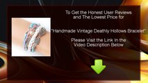 Buy Cheap Handmade Vintage Deathly Hollows Bracelet : Review And Discount