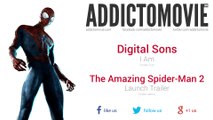 The Amazing Spider-Man 2 - Launch Trailer Music #1 (Digital Sons - I Am)