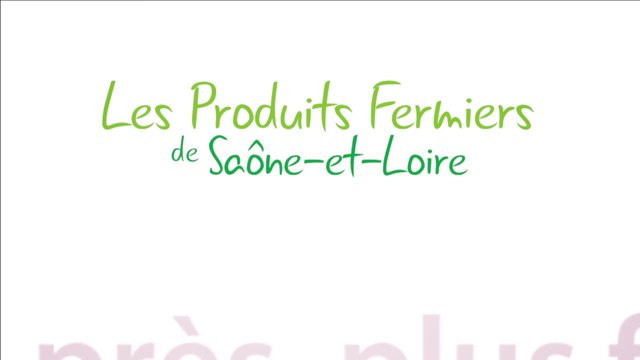 Les produits fermiers de Saône et Loire : plus près, plus frais, jamais à court d'idées
