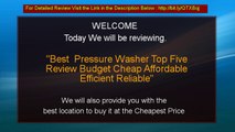 Best  Pressure Washer Top Five Review Budget Cheap Affordable Efficient Reliable
