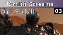JSmith Streams Dark Souls 2! Part 3