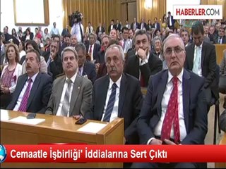 Cemaatle İşbirliği' İddialarına Sert Çıktı