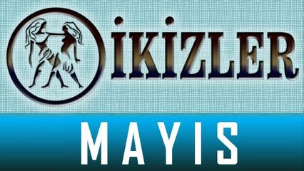 İKİZLER Burcu, MAYIS Ayı Astroloji ve Burç Yorumu, MAYIS 2014