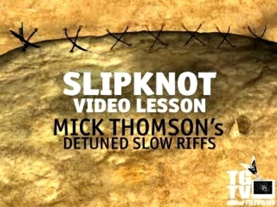Slipknot - Guitar Lesson - Mick Thompson