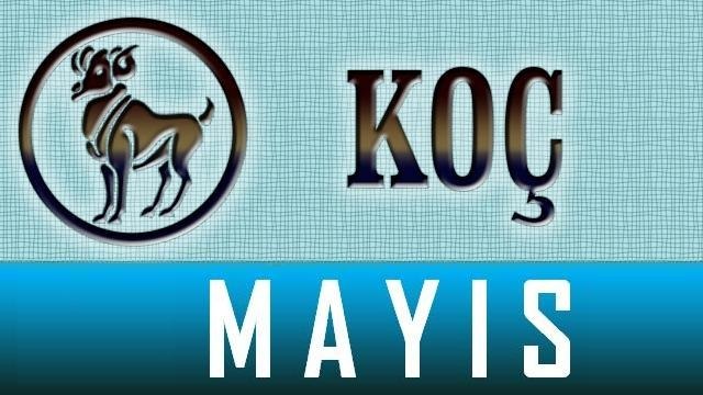 KOÇ Burcu, MAYIS Ayı Astroloji ve Burç Yorumu, MAYIS 2014