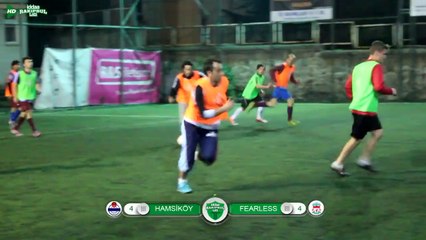 HAMSİKÖY -FEARLESS MAÇ ÖZETİ