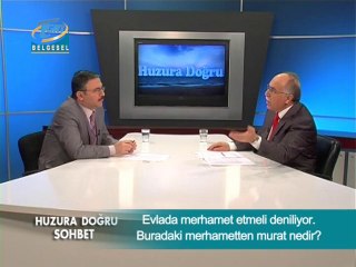 Evlada Merhamet Etmeli Deniliyor. Buradaki Merhametten Murat Nedir