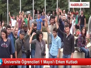Üniversite Öğrencileri 1 Mayıs'ı Erken Kutladı