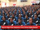 Sivas'ta Afgan Polis Adaylarının 4'üncü Dönem Eğitimi Başladı