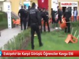Eskişehir'de Öğrencilerin Kavgasına Polis Müdahalesi
