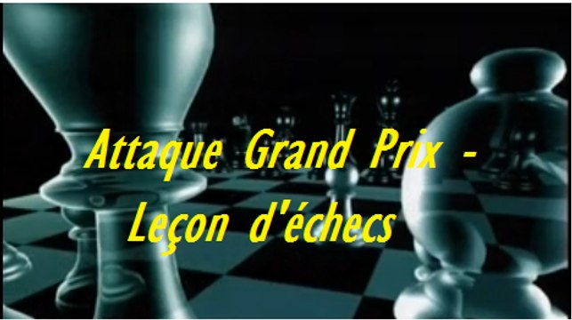 Attaque Grand Prix - Leçon d'échecs