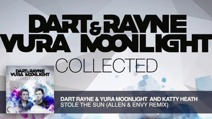 Dart Rayne & Yura Moonlight and Katty Heath - Stole The Sun (Allen & Envy Remix)