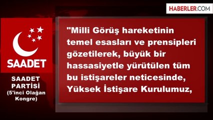 Saadet Partisi Kongreye Tek Liste Olarak Gidecek