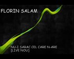 FLORIN SALAM - NU-I SARAC CEL CARE N-ARE [LIVE 2013]
