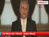 Vali Mutlu'dan Videolu 1 Mayıs Mesajı