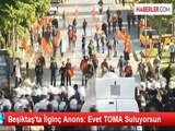 Beşiktaş'ta İlginç Anons: Evet TOMA Suluyorsun