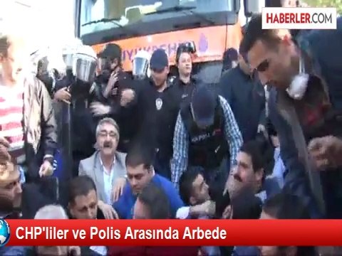 CHP'liler ve Polis Arasında Arbede