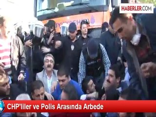 CHP'liler ve Polis Arasında Arbede