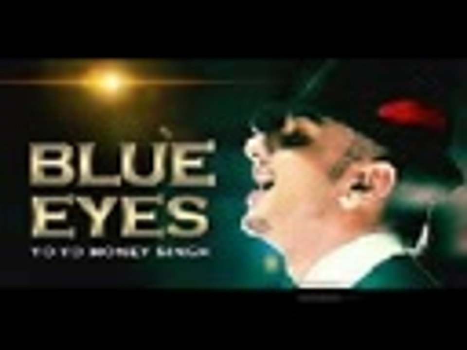 Blue Eyes (Yo Yo Honey Singh)_mp3 download - Video Dailymotion