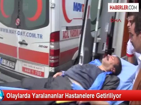 Olaylarda Yaralananlar Hastanelere Getiriliyor