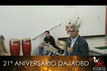 21º ANIVERSÁRIO DA IADBD - BATISMO - 3º DIA COMPLETO