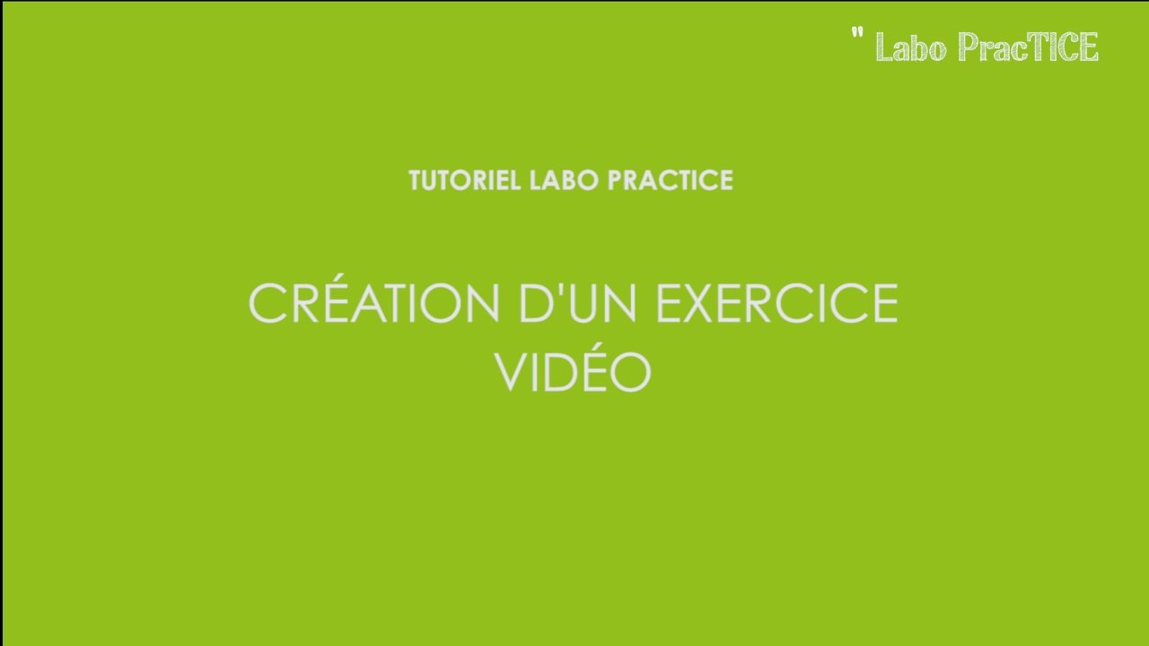 Labo PracTICE laboratoire de langues : Création d'un exercice vidéo