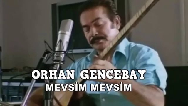 ORHAN GENCEBAY - MEVSİM MEVSİM