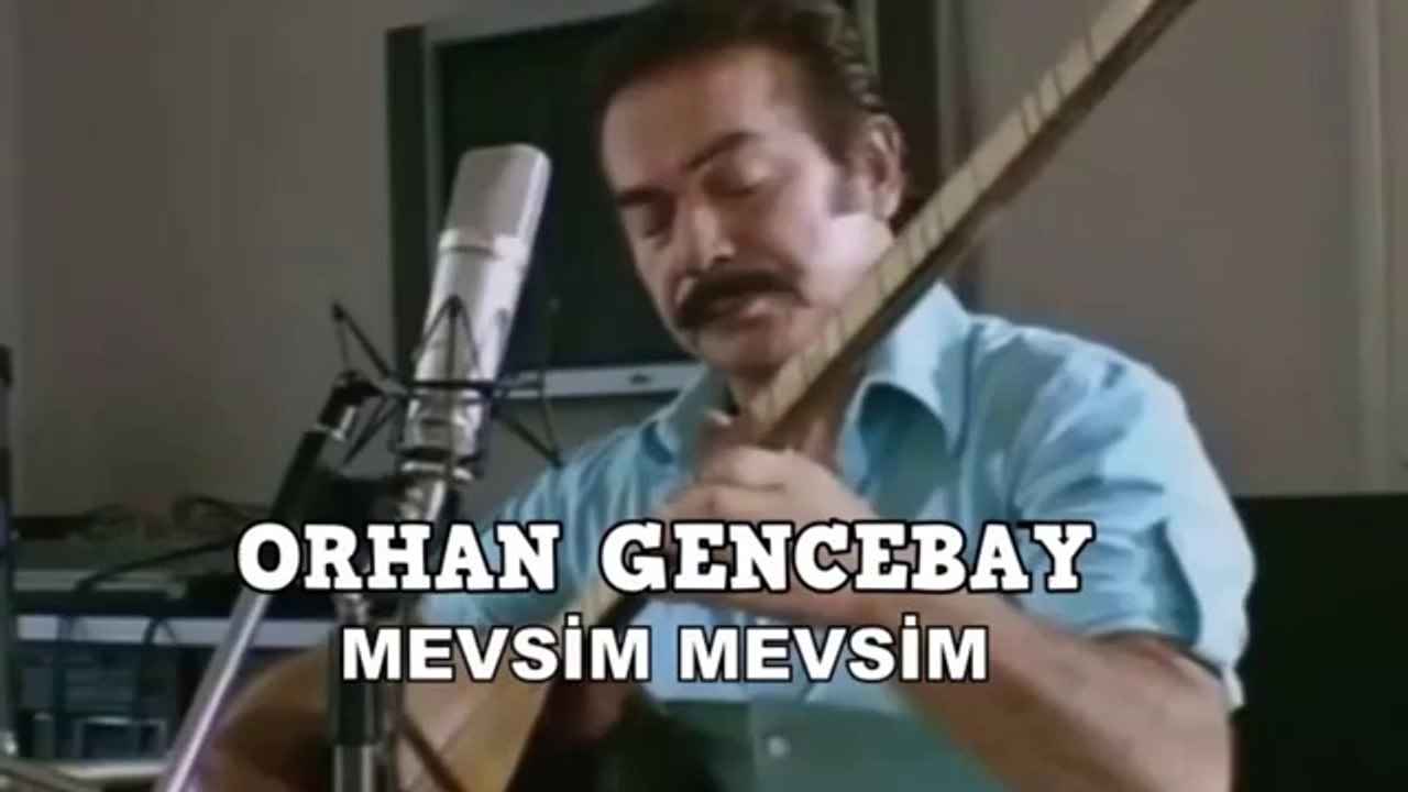 ORHAN GENCEBAY -  MEVSİM MEVSİM