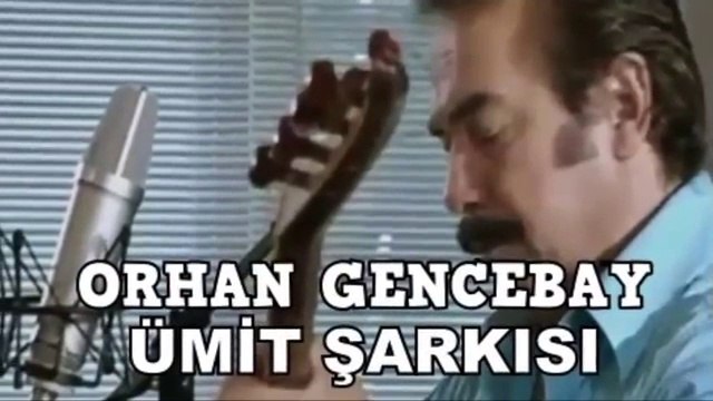 ORHAN GENCEBAY - ÜMİT ŞARKISI