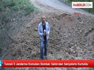 Tunceli İl Jandarma Komutanı Bombalı Saldırıdan Saniyelerle Kurtuldu