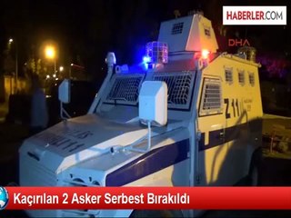 Kaçırılan 2 Asker Serbest Bırakıldı