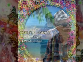 CANE NIKOLOVSKI( Flutist ) -   SEALED WITH A KISS