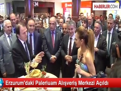 Erzurum'daki Paleriuam Alışveriş Merkezi Açıldı