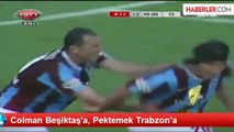 Colman Beşiktaş'a, Pektemek Trabzon'a