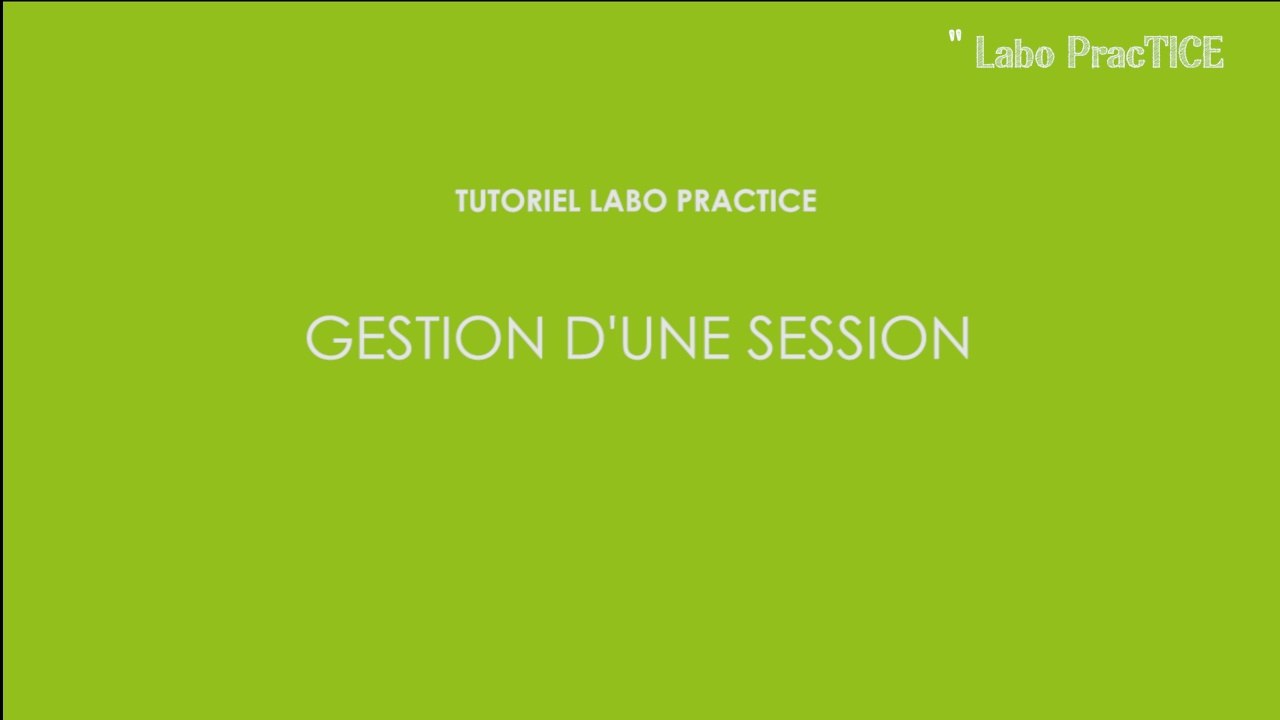 Labo PracTICE laboratoire de langues : Gestion d'une session